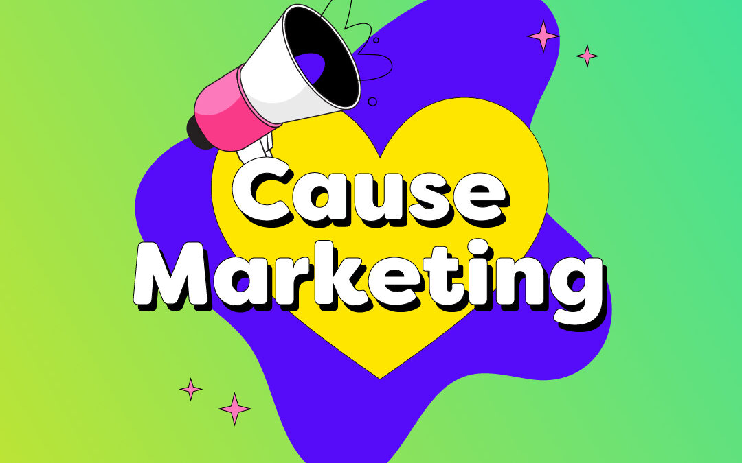 Cause Marketing: Because doing good pays off.